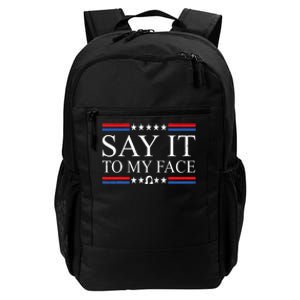 Say It To My Face Daily Commute Backpack