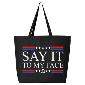 Say It To My Face 25L Jumbo Tote