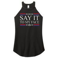 Say It To My Face Women's Perfect Tri Rocker Tank