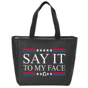 Say It To My Face Zip Tote Bag