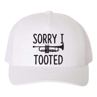 Sorry I Tooted Trumpet For Trumpet Player Yupoong Adult 5-Panel Trucker Hat