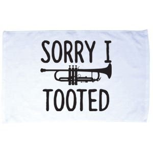 Sorry I Tooted Trumpet For Trumpet Player Microfiber Hand Towel