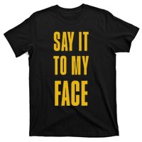 Say It To My Face Kamala Harris Tim Walz Waltz 2024 T-Shirt