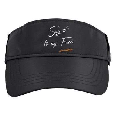 Say It To My Face Kamala Harris Debate Adult Drive Performance Visor