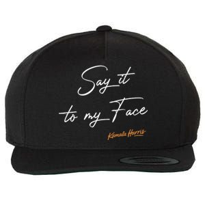 Say It To My Face Kamala Harris Debate Wool Snapback Cap