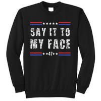 Say It To My Face Tall Sweatshirt