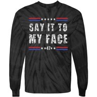 Say It To My Face Tie-Dye Long Sleeve Shirt