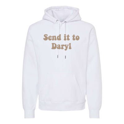 Send It To Daryl Premium Hoodie