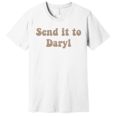 Send It To Daryl Premium T-Shirt