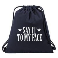 Say It To My Face Weird Saying Say It To My Face Drawstring Bag