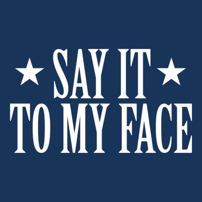 Say It To My Face Weird Saying Say It To My Face Drawstring Bag