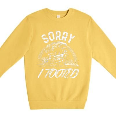 Sorry I Tooted Train Stuff For Model Railroad Enthusiast  Premium Crewneck Sweatshirt