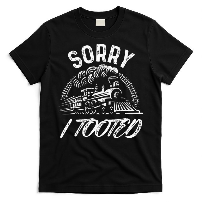 Sorry I Tooted Train Stuff For Model Railroad Enthusiast  T-Shirt