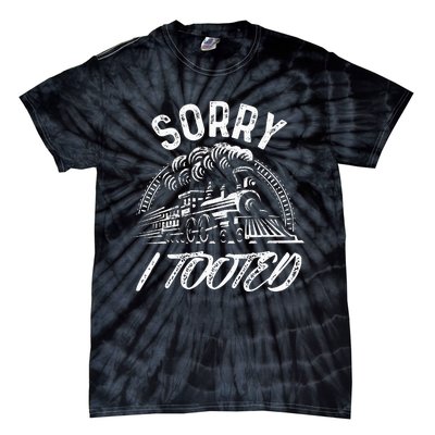 Sorry I Tooted Train Stuff For Model Railroad Enthusiast  Tie-Dye T-Shirt