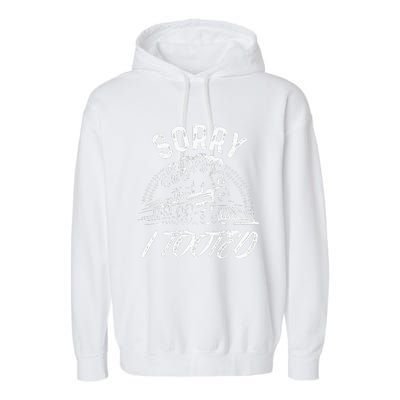 Sorry I Tooted Train Stuff For Model Railroad Enthusiast  Garment-Dyed Fleece Hoodie