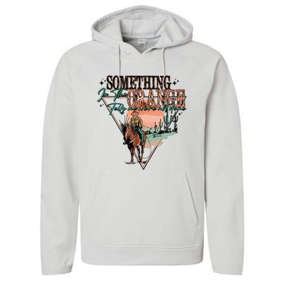 Something In The Orange Tells Me Were Not Done Performance Fleece Hoodie