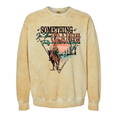 Something In The Orange Tells Me Were Not Done Colorblast Crewneck Sweatshirt