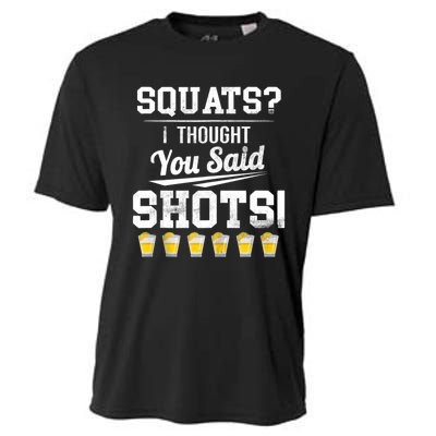 Squats I Thought You Said Shots Funny Gym Cooling Performance Crew T-Shirt