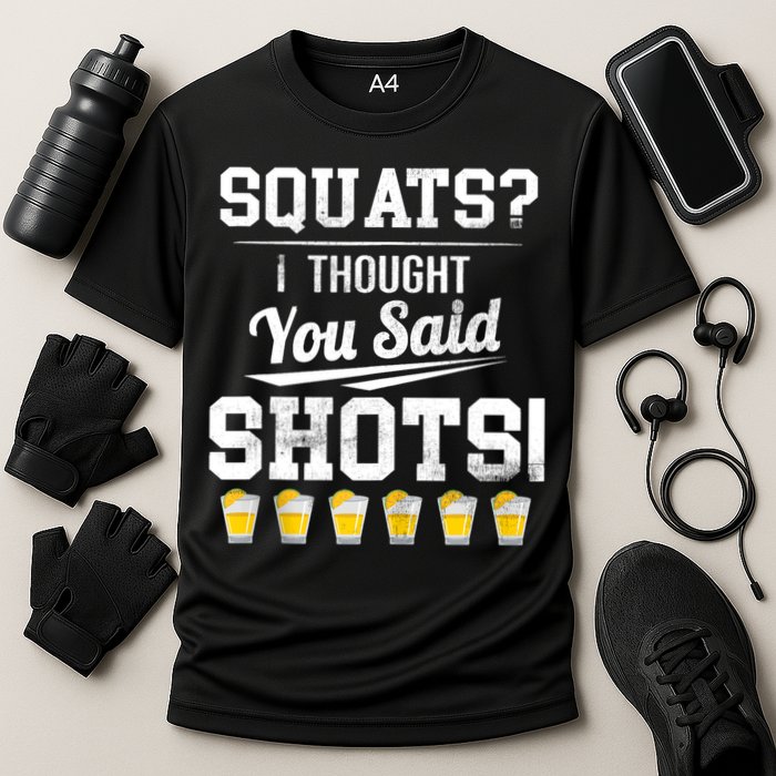 Squats I Thought You Said Shots Funny Gym Cooling Performance Crew T-Shirt