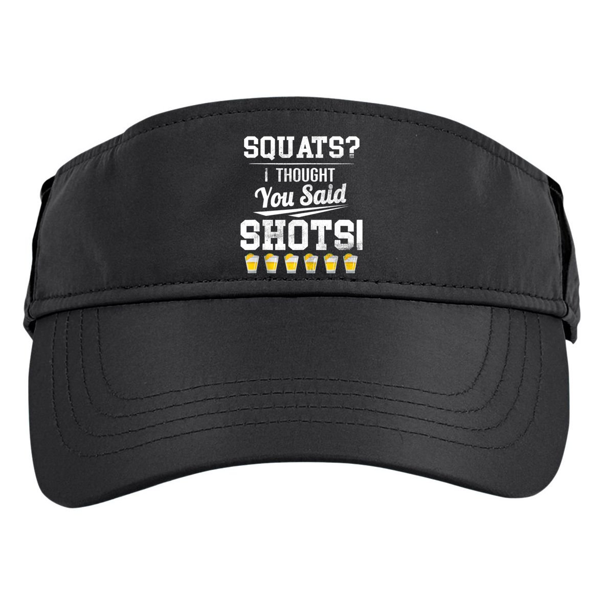 Squats I Thought You Said Shots Funny Gym Adult Drive Performance Visor