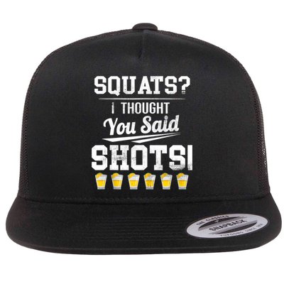 Squats I Thought You Said Shots Funny Gym Flatbill Hat