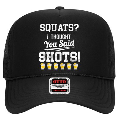Squats I Thought You Said Shots Funny Gym Trucker Hat