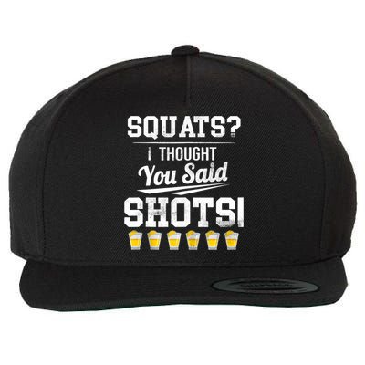 Squats I Thought You Said Shots Funny Gym Wool Snapback Cap