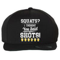 Squats I Thought You Said Shots Funny Gym Wool Snapback Cap