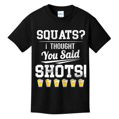 Squats I Thought You Said Shots Funny Gym Kids T-Shirt