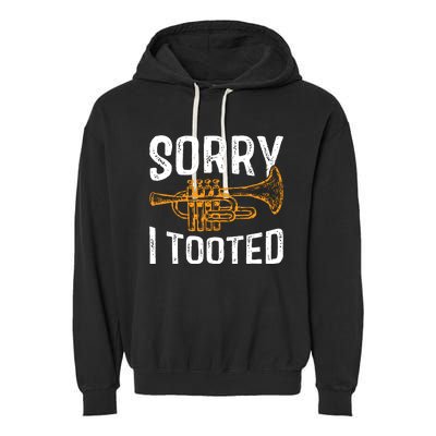 Sorry I Tooted Funny Jazz Music Instrument Trumpet Player Garment-Dyed Fleece Hoodie