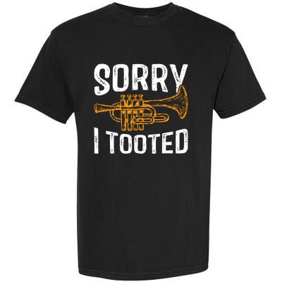 Sorry I Tooted Funny Jazz Music Instrument Trumpet Player Garment-Dyed Heavyweight T-Shirt