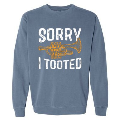 Sorry I Tooted Funny Jazz Music Instrument Trumpet Player Garment-Dyed Sweatshirt