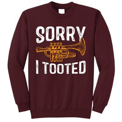 Sorry I Tooted Funny Jazz Music Instrument Trumpet Player Tall Sweatshirt