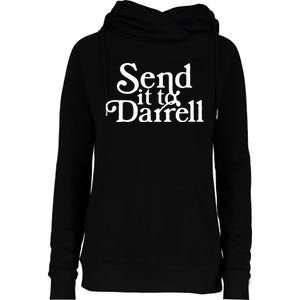 Send It To Darrell Funny Saying Womens Funnel Neck Pullover Hood