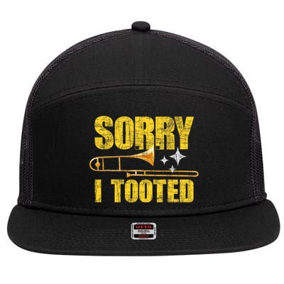 Sorry I Tooted Trombone Trombonist Music Brass Wind Player 7 Panel Mesh Trucker Snapback Hat