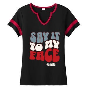 Say It To My Face Kamala Harris 2024 Debate Ladies Halftime Notch Neck Tee