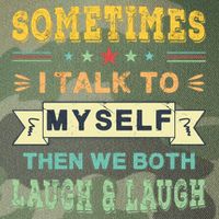 Sometimes I Talk To Myself Then We Both Laugh Legacy Tie Dye Trucker Hat