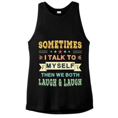 Sometimes I Talk To Myself Then We Both Laugh Ladies PosiCharge Tri-Blend Wicking Tank