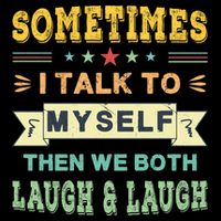 Sometimes I Talk To Myself Then We Both Laugh Impact Tech Backpack