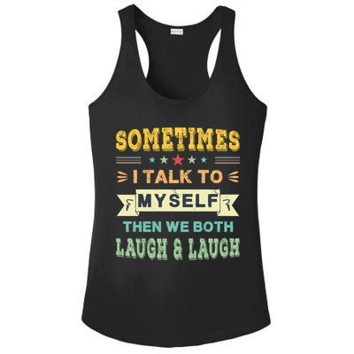 Sometimes I Talk To Myself Then We Both Laugh Ladies PosiCharge Competitor Racerback Tank