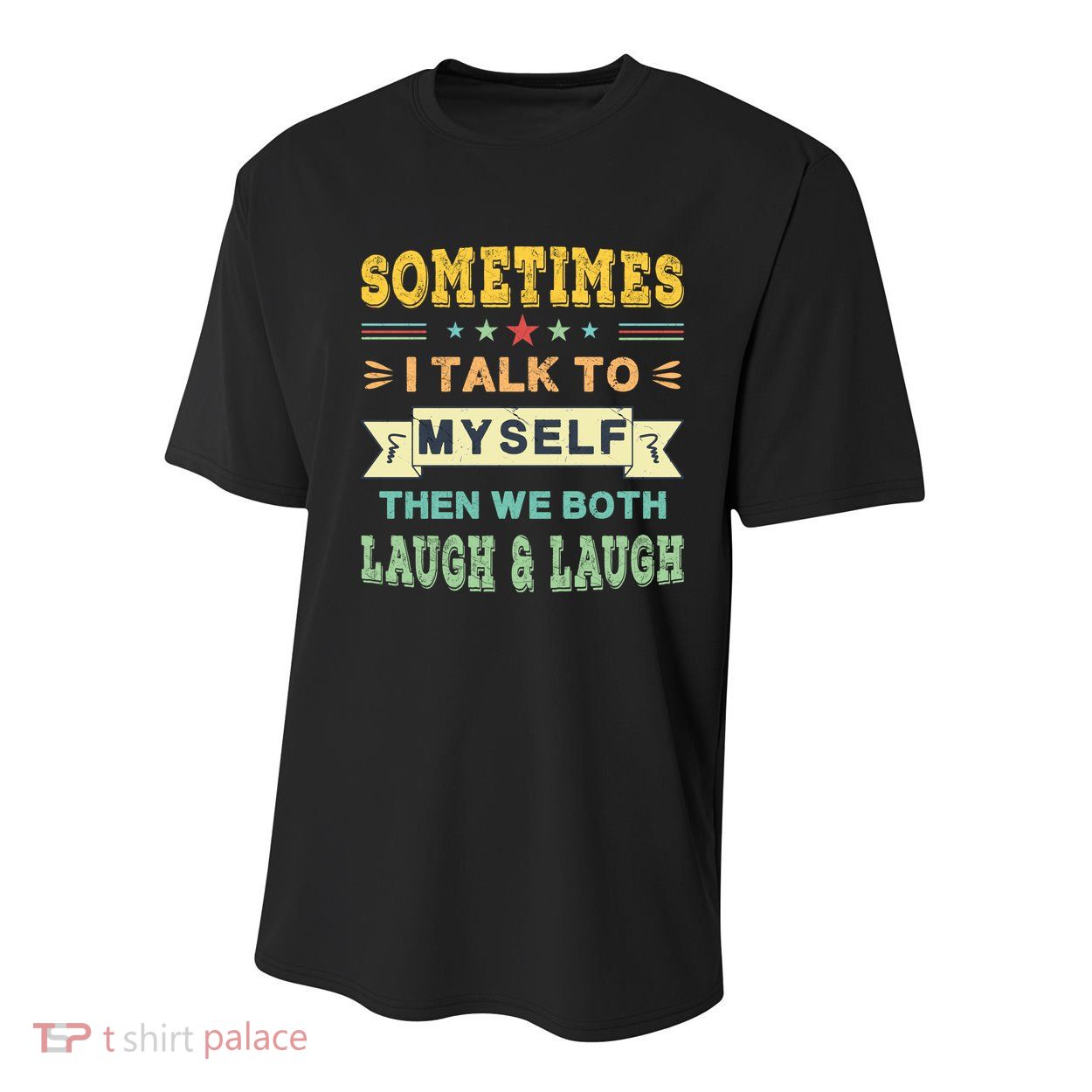 Sometimes I Talk To Myself Then We Both Laugh Youth Performance Sprint T-Shirt