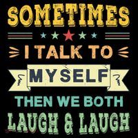 Sometimes I Talk To Myself Then We Both Laugh PosiCharge Competitor Tank