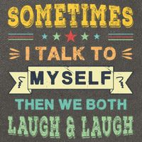 Sometimes I Talk To Myself Then We Both Laugh Cotton Canvas Backpack