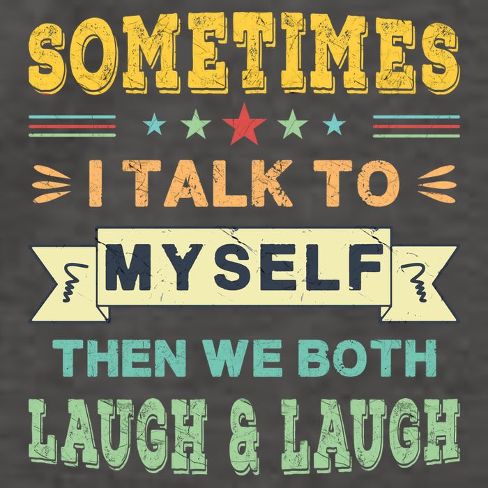 Sometimes I Talk To Myself Then We Both Laugh Vector Backpack