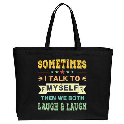 Sometimes I Talk To Myself Then We Both Laugh Cotton Canvas Jumbo Tote