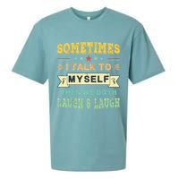 Sometimes I Talk To Myself Then We Both Laugh Sueded Cloud Jersey T-Shirt