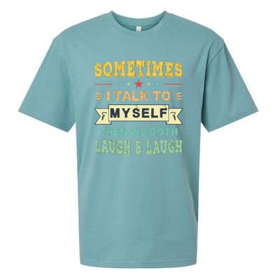 Sometimes I Talk To Myself Then We Both Laugh Sueded Cloud Jersey T-Shirt