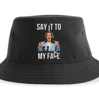 Say It To My Face Kamala Harris Debates 2024 Sustainable Bucket Hat