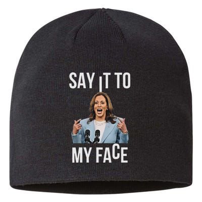 Say It To My Face Kamala Harris Debates 2024 Sustainable Beanie