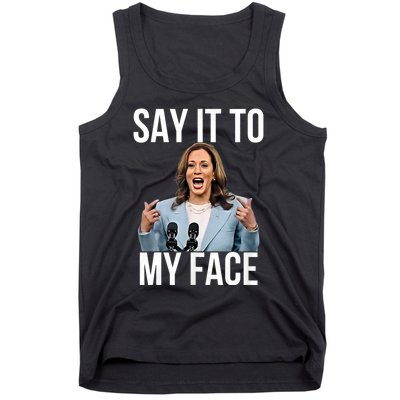 Say It To My Face Kamala Harris Debates 2024 Tank Top